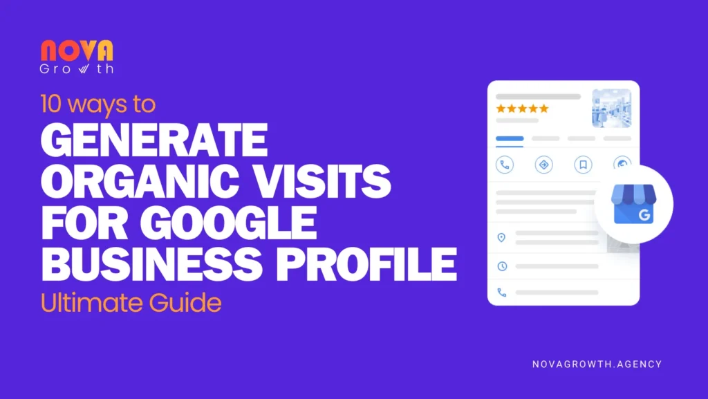 10 ways to Generate Organic Visits for Google Business Profile