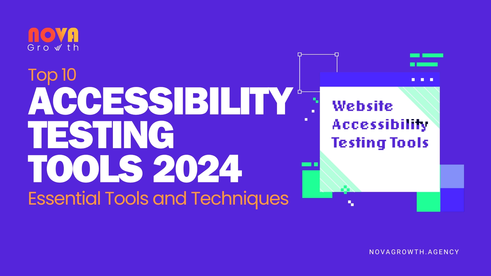 Top 10 Accessibility Testing Tools 2024: Essential Tools and Techniques