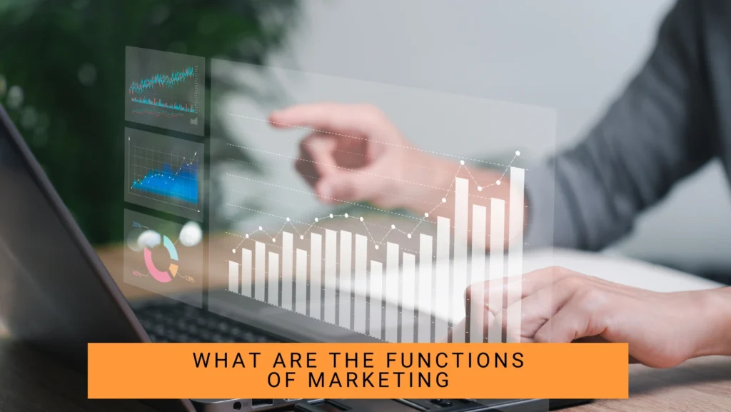 What are the Functions of Marketing