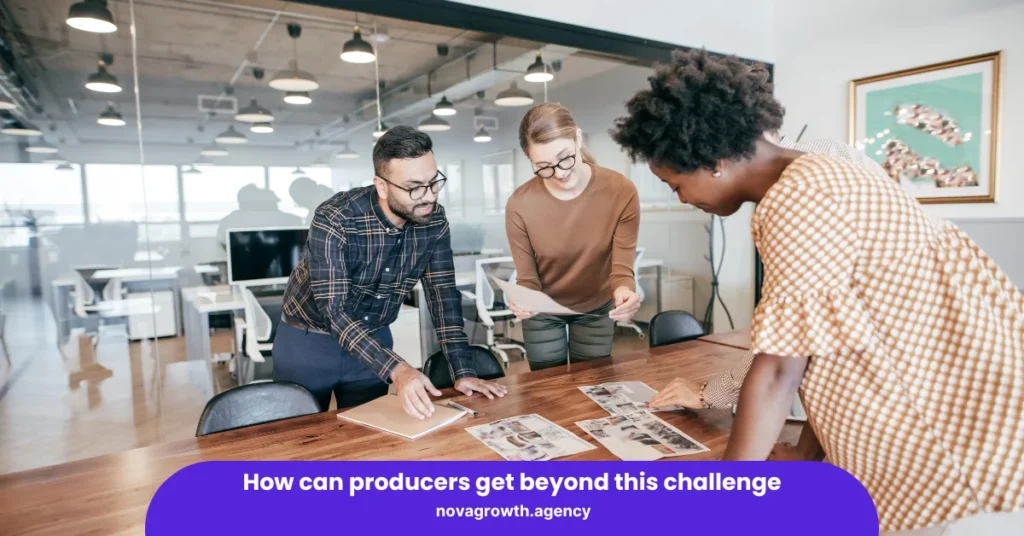 How can producers get beyond this challenge