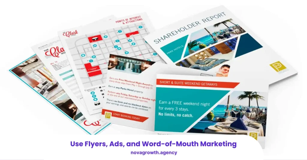 Use Flyers, Ads, and Word-of-Mouth Marketing