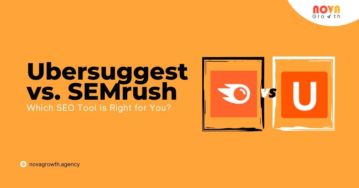 Ubersuggest vs. SEMrush: Which SEO Tool is Right for You?